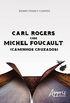 Carl Rogers com Michel Foucault