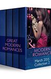 Modern Romance March 2015 Collection 2: The Real Romero / His Defiant Desert Queen / Prince Nadir