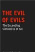 The Evil of Evils