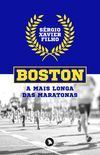Boston. A Mais Longa das Maratonas