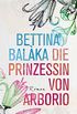 Die Prinzessin von Arborio: Roman (German Edition)