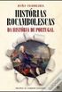Histrias Rocambolescas da Histria de Portugal