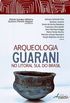 Arqueologia Guarani no Litoral Sul do Brasil