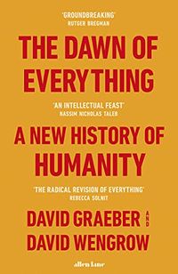 The Dawn of Everything: A New History of Humanity (English Edition)