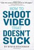 How to Shoot Video That Doesn