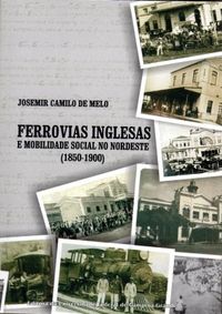 Ferrovias Inglesas e Mobilidade Social no Nordeste (1850-1900)