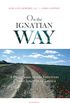 On the Ignatian Way: A Pilgrimage in the Footsteps of Saint Ignatius of Loyola (English Edition)