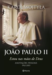 Joo Paulo II  Estou Nas Mos de Deus
