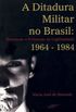A Ditadura Militar no Brasil: 1964  1984