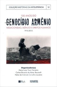 100 Anos do Genocdio Armnio - Negacionismo, Silncio e Direitos Humanos