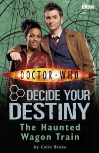 Doctor Who Decide Your Destiny 08 Haunted Wagon Train