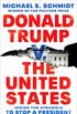 Donald Trump v. The United States: Inside the Struggle to Stop a President (English Edition)