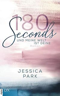 180 Seconds - Und meine Welt ist deine (German Edition)