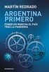 Argentina primero: Poner en marcha el pas tras la pandemia (Spanish Edition)