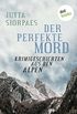 Der perfekte Mord: Krimigeschichten aus den Alpen (German Edition)