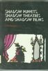 Shadow Puppets, Shadow Theatres and Shadow Films