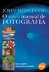 Novo Manual de Fotografia, o Guia Completo para Todos os Formatos