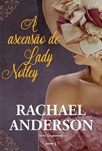 A ascenso de Lady Notley