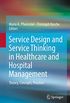 Service Design and Service Thinking in Healthcare and Hospital Management: Theory, Concepts, Practice (English Edition)