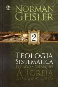 Teologia Sistemtica de Norman Geisler - Volume 2