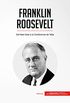 Franklin Roosevelt: Del New Deal a la Conferencia de Yalta (Historia) (Spanish Edition)