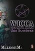 Wicca: A Bruxaria Saindo das Sombras