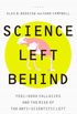 Science Left Behind: Feel-Good Fallacies and the Rise of the Anti-Scientific Left (English Edition)