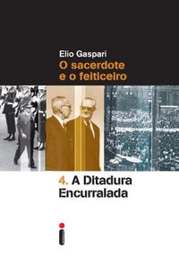 A ditadura encurralada (Coleo Ditadura Livro 4)