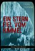 Ein Stern fiel vom Himmel (Science-Fiction-Roman): Der Kampf um das Gold der Antarktis (German Edition)