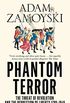 Phantom Terror: The Threat of Revolution and the Repression of Liberty 1789-1848 (English Edition)