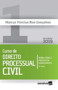 Curso de Direito Processual Civil 1. Teoria Geral e Processo de Conhecimento -1 Parte