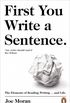 First You Write a Sentence.: The Elements of Reading, Writing  and Life. (English Edition)