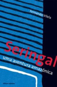 Seringal: uma aventura amaznica