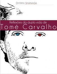 Reflexes da dupla vida de Tom Carvalho