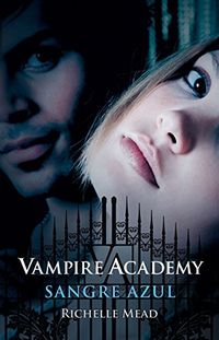 Sangre azul (Vampire Academy 2) (Spanish Edition)
