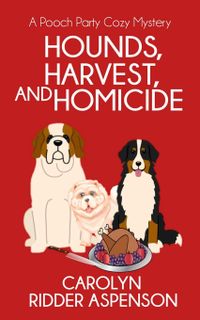 Hounds, Harvest, and Homicide: A Pooch Party Cozy Mystery