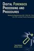 Digital Forensics Processing and Procedures: Meeting the Requirements of ISO 17020, ISO 17025, ISO 27001 and Best Practice Requirements (English Edition)