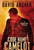 Code Name Camelot - A Noah Wolf Thriller