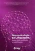 Neuropsicologia da Linguagem: Bases para Avaliao e Reabilitao