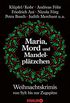 Maria, Mord und Mandelpltzchen: Weihnachtskrimis von Sylt bis zur Zugspitze (German Edition)