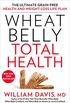 Wheat Belly Total Health: The Ultimate Grain-Free Health and Weight-Loss Life Plan (English Edition)