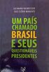 Um Pas Chamado Brasil e Seus Questionveis Presidentes