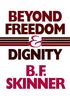 Beyond Freedom and Dignity (Hackett Classics) (English Edition)