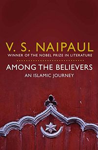 Among the Believers: An Islamic Journey (English Edition)