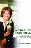 Maria Luisa Rodenbeck: a empresria que trouxe a Starbucks para o pas do caf