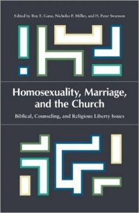 Homosexuality, Marriage, and the Church: Biblical, Counseling, and Religious Liberty Issues
