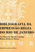 Bibliografia da Impresso Rgia do Rio de Janeiro