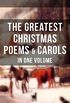 The Greatest Christmas Poems & Carols in One Volume (Illustrated): Silent Night, The Three Kings, Old Santa Claus, Angels from the Realms of Glory, Saint Nicholas (English Edition)