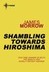 Shambling Towards Hiroshima (English Edition)