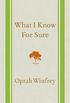 What I Know For Sure (English Edition)
